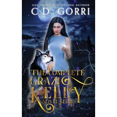 (영문도서) The Complete Grazi Kelly Novel Series Hardcover, C.D. Gorri Books, English, 9781737533085