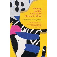 (영문도서) Planning and the Case Study Method in Africa: The Planner in Dirty Shoes Paperback, Palgrave MacMillan, English, 9781349455768