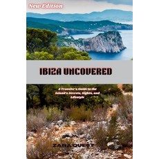 (英文圖書)Ibiza Uncovered: New Edition: A Traveler's Guide to the Island's Secrets Sights... 平裝版, Independently Published, 英文