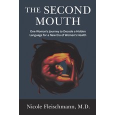 (영문도서) The Second Mouth: One Woman's Journey to Decode a Hidden Language for a New Era... Paperback, Authors on Mission, English, 9798895760024