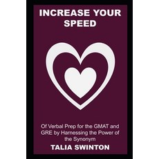 (영문도서) Increase your Speed of Verbal Prep for the GMAT and GRE by Harnessing the Power of the Synonym Paperback, Independently Published, English, 9798756673333
