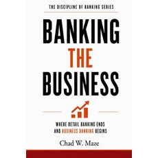 (外文書)Banking the Business: Where Retail Banking Ends and Business Banking Begins Paperback, Discipline of Banking Press, English