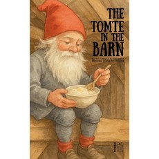 (영문도서)The Tomte in the Barn And Other Bilingual Swedish-English Christmas Stories for... Paperback, Pomme Bilingual, English, 9798230518082