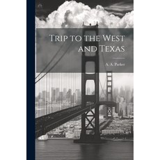 (영문도서) Trip to the West and Texas Paperback, Legare Street Press, English, 9781021676108