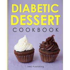 Diabetic Dessert Cookbook: Diabetic Dessert Recipe Book: Low Carb Simple and Healthy Diabetes Dess... Paperback, Independently Published, English, 9798559272030