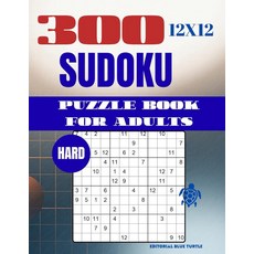 Sudoku 12x12 Puzzle for Adults – Hard (300 Puzzles): 300 Hard 12x12 Sudoku Puzzles – Advanced Larg
