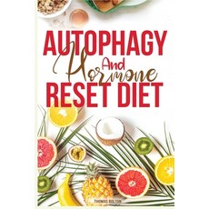 Autophagy And Hormone Reset Diet: Activate your natural self-cleansing process achieve a healthy li... Paperback, Amplitudo Ltd, English, 9781801148863