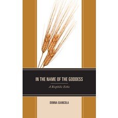 (영문도서) In the Name of the Goddess: A Biophilic Ethic Paperback, Lexington Books, English, 9781793601568