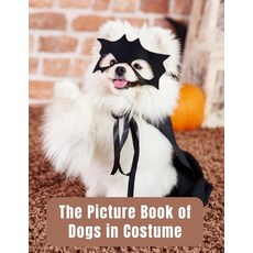 The Picture Book of Dogs in Costume: Dementia Activities for Seniors & Adults - A Large Print Book w... Paperback, Independently Published