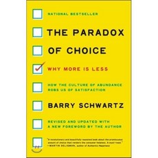 The Paradox of Choice:Why More Is Less, Ecco Press