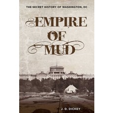 (영문도서)Empire of Mud: The Secret History of Washington DC Paperback, Lyons Press, English, 9780762787913