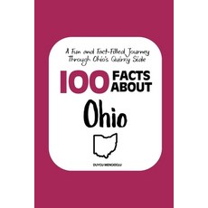 (영문도서)100 Facts about Ohio: A Fun and Fact-Filled Journey Through Ohio's Quirky Side Paperback, Independently Published, English, 9798296919083