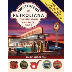 Encyclopedia of Petroliana: Identification and Price Guide Paperback, Echo Point Books & Media, English, 9781635619331