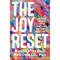 (영문도서) The Joy Reset: Six Ways Trauma Steals Happiness and How to Win It Back Paperback, Hachette Go, English, 9780306836268