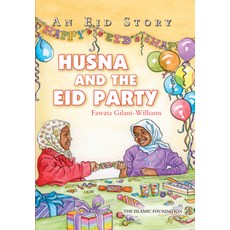 (영문도서) Husna and the Eid Party: An Eid Story Paperback, Islamic Foundation, English, 9780860377429