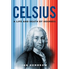 (영문도서) Celsius: A Life and Death by Degrees Hardcover, History Press, English, 9781803994611