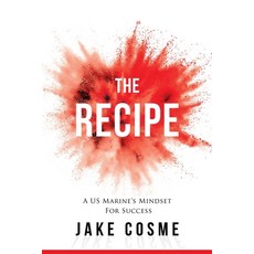 (영문도서) The Recipe: A US Marine's Mindset for Success Paperback, Dawn Publishing, English, 9781913973247