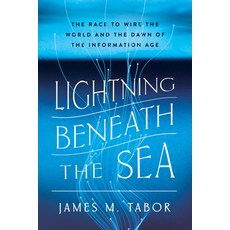 (영문도서)Lightning Beneath the Sea: The Race to Wire the World and the Dawn of the Inform... Hardcover, English, 9781324036029, W. W. Norton & Company English, 9781324036029, W. W. Norton & Company