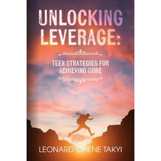(영문도서)Unlocking Leverage: Teen Strategies for Achieving More Paperback, Palmetto Publishing, English, 9798318824838