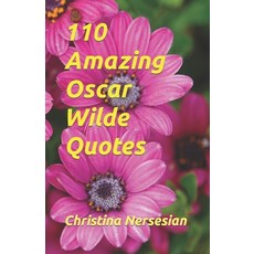(영문도서) 110 Amazing Oscar Wilde Quotes Paperback, Independently Published, English, 9798865254775