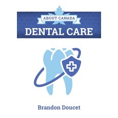 (영문도서) About Canada: Dental Care Paperback, Fernwood Publishing, English, 9781773635910