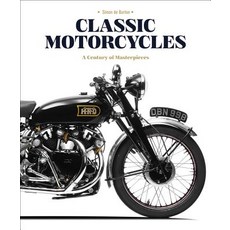 Classic Motorcycles: A Century of Masterpieces Hardcover, Acc Art Books