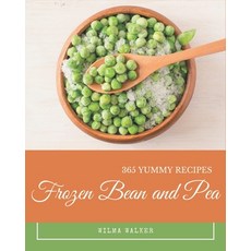 365 Yummy Frozen Bean and Pea Recipes: A Yummy Frozen Bean and Pea Cookbook You Will Need Paperback, Independently Published, English, 9798576277513
