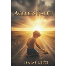 (영문도서)Ageless Faith Paperback, Independently Published, English, 9798242430600