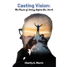 (영문도서)Casting Vision: The Power of Seeing Before You See It Paperback, Scribe Publications, Inc, English, 9798985385489