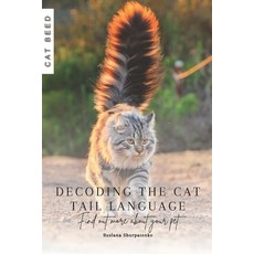 (영문도서) Decoding the Cat Tail Language: Find out more about your pet Paperback, Independently Published, English, 9798871098936