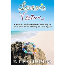 (영문도서) Lauren's Vision: A Mother and Daughter's Journey of Love Loss and Learning to Live Again Paperback, Independently Published, English, 9798768114114