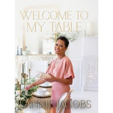 (영문도서)Welcome to My Table: A Cookbook of Delicious Recipes Celebration Menus and Hos... Hardcover, Stroy Group, English, 9798992678420