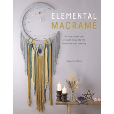 (영문도서)Elemental Macramé: 20 Macramé and Crystal Projects for Balance and Beauty Paperback, David & Charles, English, 9781446308790