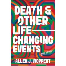 (영문도서)Death and Other Life-Changing Events: Short Stories Paperback, Silo Publishing, Sitges, Ba..., English, 9788409755554
