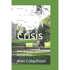 (영문도서) The Truth Crisis: How Bullshit Undermines Democracy Paperback, Independently Published, English, 9798338669457