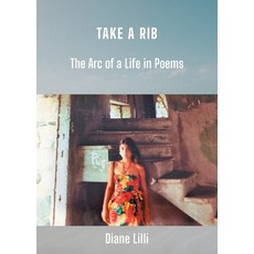 (英文圖書)Take a Rib: The Arc of a Life in Poems 平裝版, Rebelbookspress.com, 英文