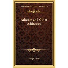 (영문도서) Atheism and Other Addresses Hardcover, Kessinger Publishing, English, 9781163316696