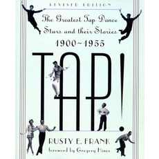 (영문도서) Tap!: The Greatest Tap Dance Stars and Their Stories 1900-1955 Paperback, Da Capo, English, 9780306806353
