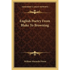 (영문도서)English Poetry From Blake To Browning Paperback, English, 9781163089019, Kessinger Publishing English, 9781163089019, Kessinger Publishing