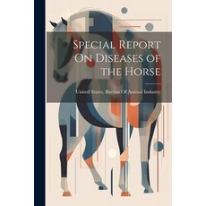 (영문도서) Special Report On Diseases of the Horse Paperback, Legare Street Press, English, 9781021637536