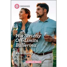 (영문도서)His Strictly Off-Limits Ballerina Mass Market Paperbound, Harlequin Romance Larger Print, English, 9781335216342