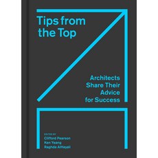 (영문도서) Tips from the Top: Architects Share Their Advice for Success Hardcover, Princeton Architectural Press, English, 9781797229980