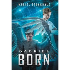 (영문도서) Gabriel Born Paperback, City Spirit Productions, English, 9781732856318