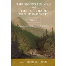 (영문도서)The Mountain Men and the Fur Trade of the Far West Volume 1: Biographical Sketc... Paperback, University of Oklahoma Press, English, 9780806196053
