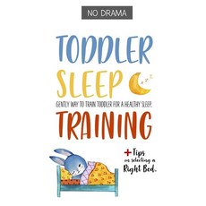 (영문도서) No Drama - TODDLER SLEEP TRAINING: Gently Way to Train Toddler for a Healthy Sleep. Paperback, Independently Published, English, 9798640154832