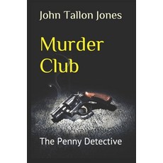 Murder Club: The Penny Detective Paperback, Independently Published