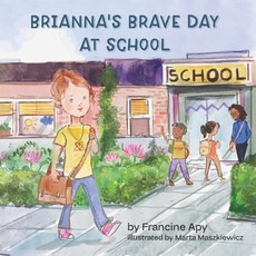 (영문도서) Brianna's Brave Day at School Paperback, Soulfilling, LLC, English, 9798990060517