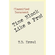 (영문도서) Time Block Like A Pro! Paperback, Independently Published, English, 9798339561439