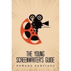 (영문도서) The Young Screenwriter's Guide Paperback, Archway Publishing, English, 9781665755054