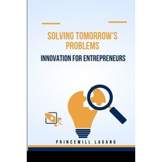 (영문도서) Solving Tomorrow's Problems: Innovation for Entrepreneurs Paperback, Non-Fiction Business and En..., English, 9787432203421